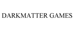 DARKMATTER GAMES trademark
