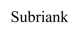 SUBRIANK trademark