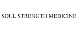 SOUL STRENGTH MEDICINE trademark