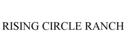RISING CIRCLE RANCH trademark