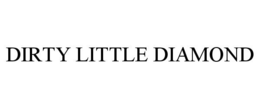 DIRTY LITTLE DIAMOND trademark