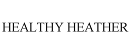 HEALTHY HEATHER trademark