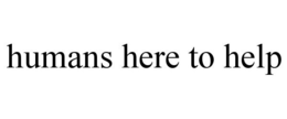 HUMANS HERE TO HELP trademark