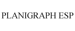 PLANIGRAPH ESP trademark