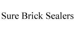 SURE BRICK SEALERS trademark