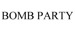 BOMB PARTY trademark