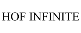 HOF INFINITE trademark