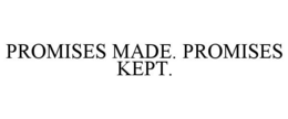 PROMISES MADE. PROMISES KEPT. trademark