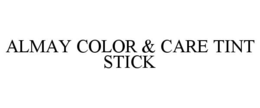 ALMAY COLOR & CARE TINT STICK trademark