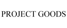 PROJECT GOODS trademark