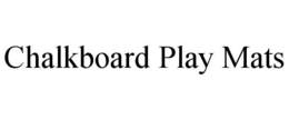 CHALKBOARD PLAY MATS trademark
