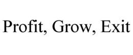 PROFIT, GROW, EXIT trademark