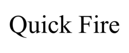 QUICK FIRE trademark