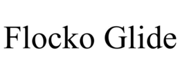 FLOCKO GLIDE trademark