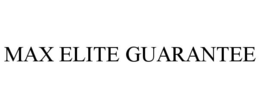 MAX ELITE GUARANTEE trademark