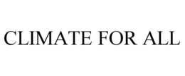 CLIMATE FOR ALL trademark