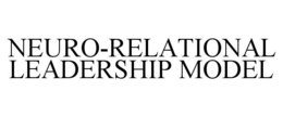 NEURO-RELATIONAL LEADERSHIP MODEL trademark