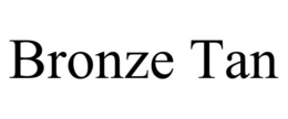 BRONZE TAN trademark