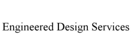 ENGINEERED DESIGN SERVICES trademark