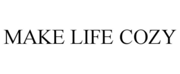 MAKE LIFE COZY trademark