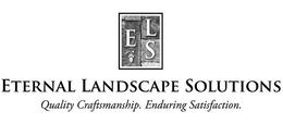 E L S ETERNAL LANDSCAPE SOLUTIONS QUALITY CRAFTSMANSHIP. ENDURING SATISFACTION. trademark
