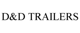 D&D TRAILERS trademark