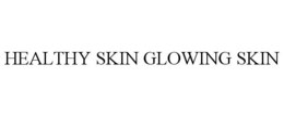 HEALTHY SKIN GLOWING SKIN trademark