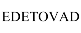 EDETOVAD trademark