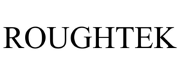 ROUGHTEK trademark