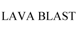 LAVA BLAST trademark