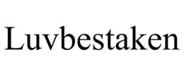 LUVBESTAKEN trademark