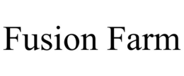 FUSION FARM trademark
