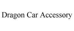 DRAGON CAR ACCESSORY trademark