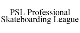 PSL PROFESSIONAL SKATEBOARDING LEAGUE trademark
