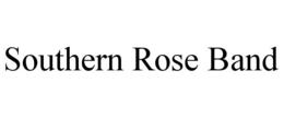 SOUTHERN ROSE BAND trademark