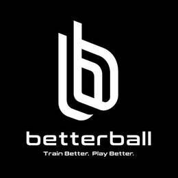BB BETTERBALL TRAIN BETTER. PLAY BETTER. trademark