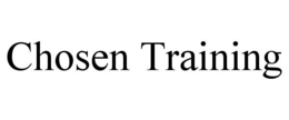CHOSEN TRAINING trademark