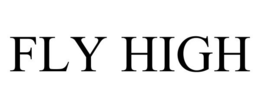 FLY HIGH trademark