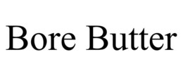BORE BUTTER trademark