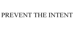 PREVENT THE INTENT trademark