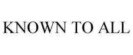 KNOWN TO ALL trademark