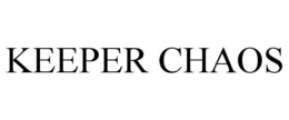 KEEPER CHAOS trademark