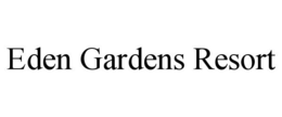 EDEN GARDENS RESORT trademark