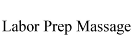 LABOR PREP MASSAGE trademark