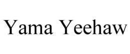YAMA YEEHAW trademark