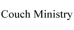 COUCH MINISTRY trademark