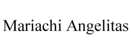 MARIACHI ANGELITAS trademark