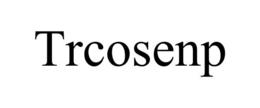 TRCOSENP trademark