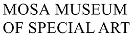 MOSA MUSEUM OF SPECIAL ART trademark