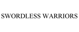 SWORDLESS WARRIORS trademark